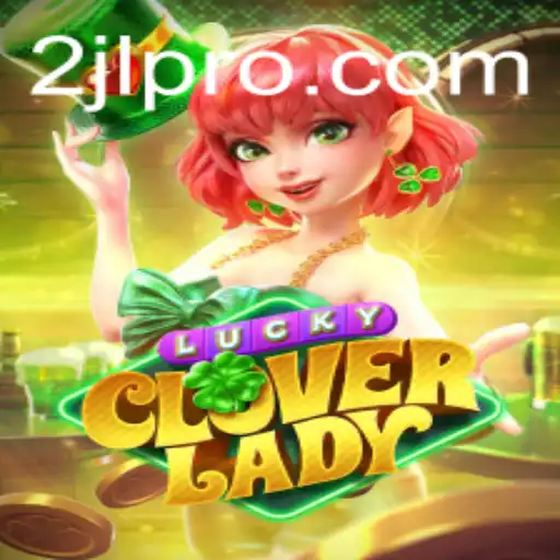 Explore the Enchanting World of LuckyCloverLady: A New Era in Gaming