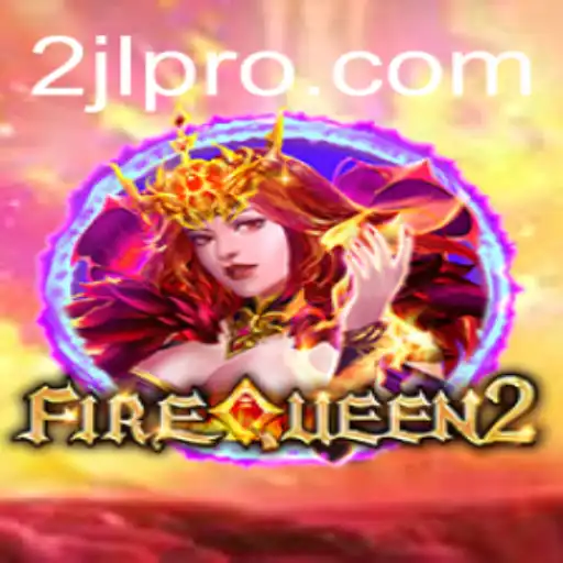 Ignite Your Passion with FireQueen2: An Epic Adventure Awaits