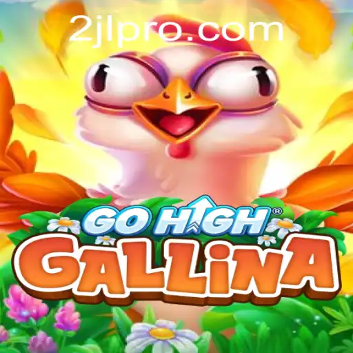 Discover the Exciting World of GoHighGallina: A New Gaming Phenomenon